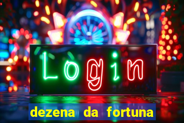 dezena da fortuna como funciona